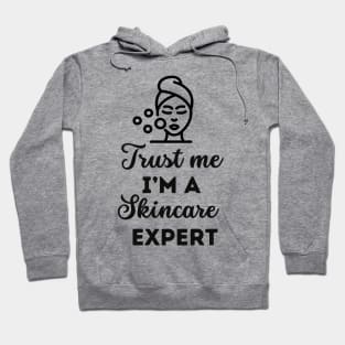 Trust Me I Am A Skincare Expert Beautician Gift Hoodie